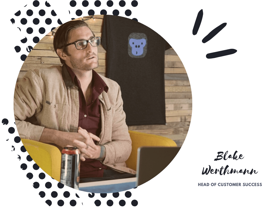 Blake Werthmann-Customer Success Manager-GorillaDesk Blake Werthmann-Customer Success Manager-GorillaDesk